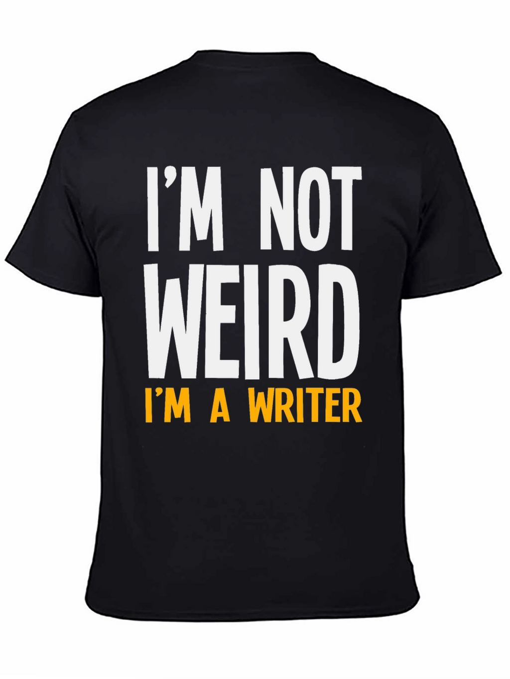 Im Not Weird Im a Writer T-Shirt