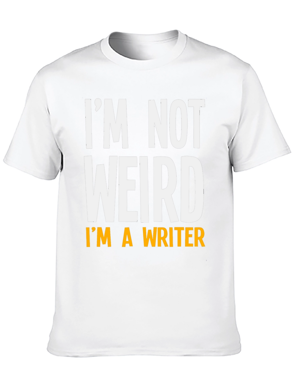 Im Not Weird Im a Writer T-Shirt