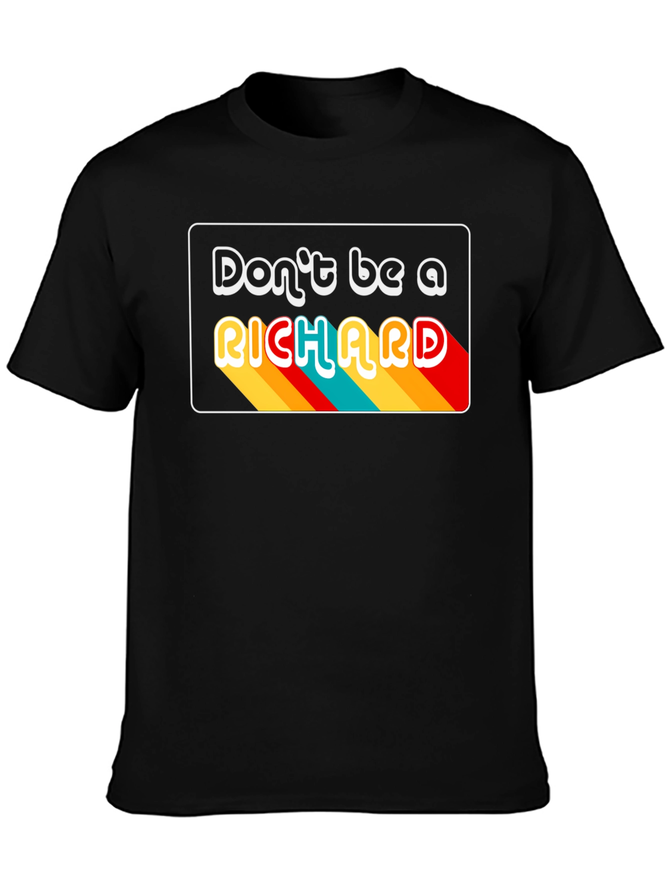 Dont Be A Richard Black Graphic T-Shirt