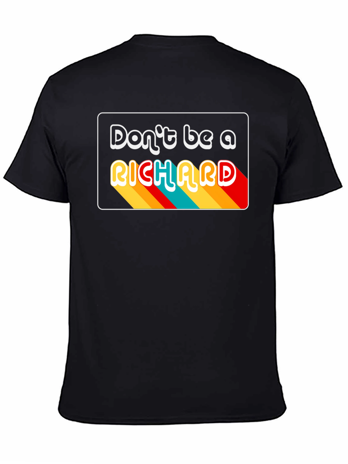 Dont Be A Richard Black Graphic T-Shirt