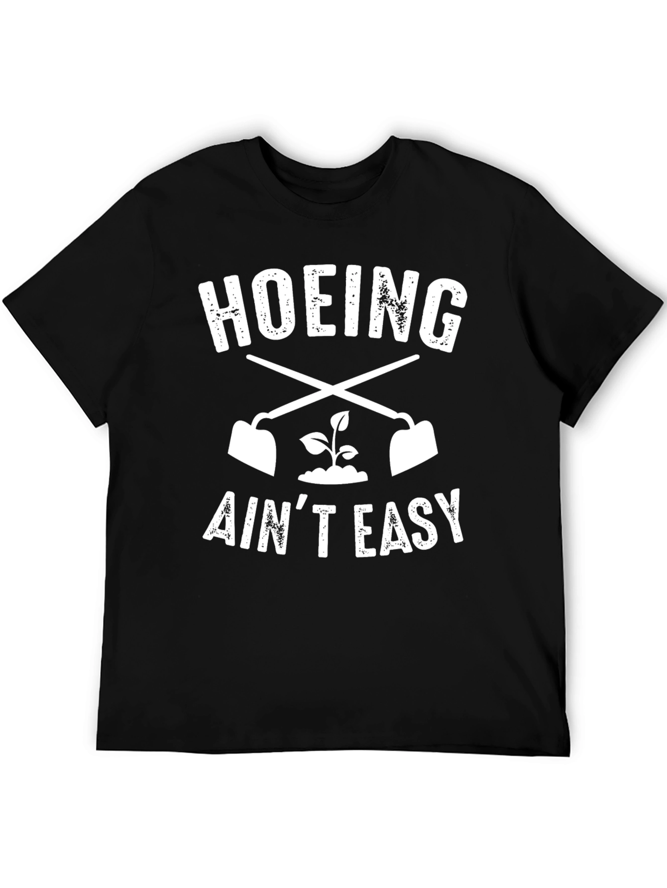 Hoeing Aint Easy Black T-Shirt