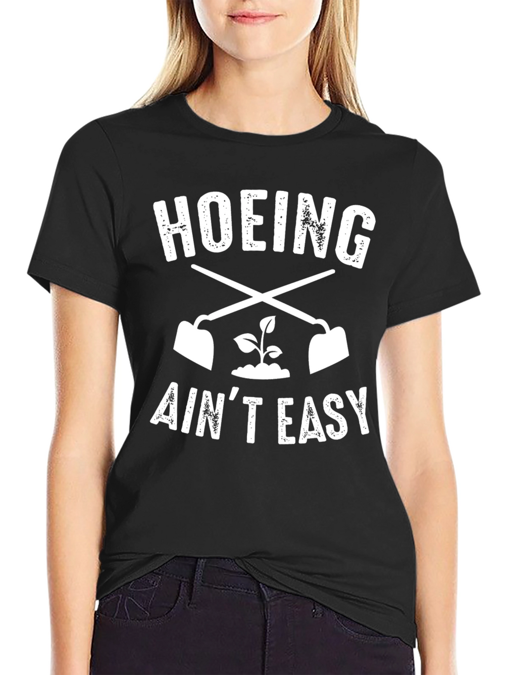 Hoeing Aint Easy Black T-Shirt