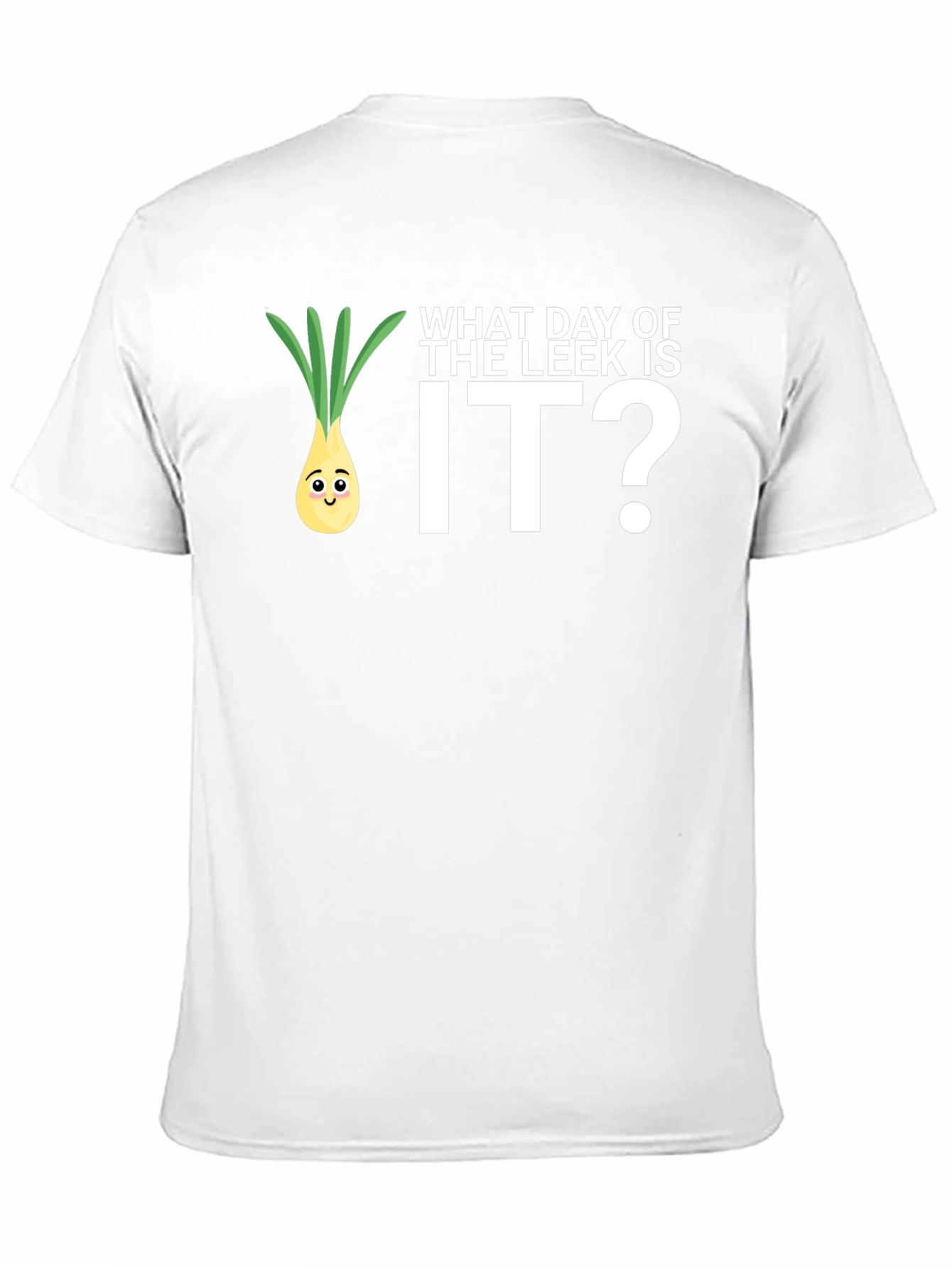 Funny What Day of the Leek is It? T-Shirt
