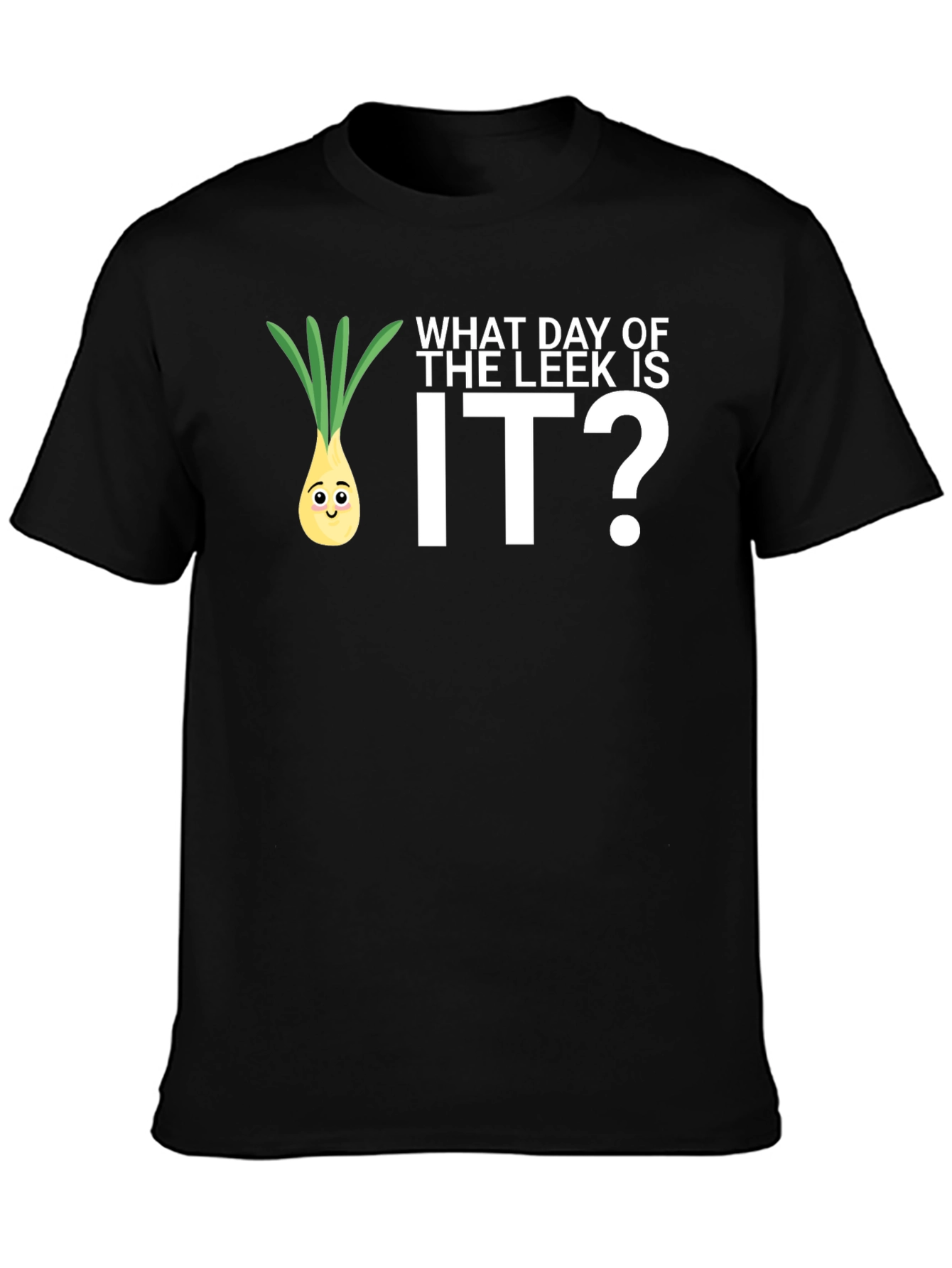 Funny What Day of the Leek is It? T-Shirt