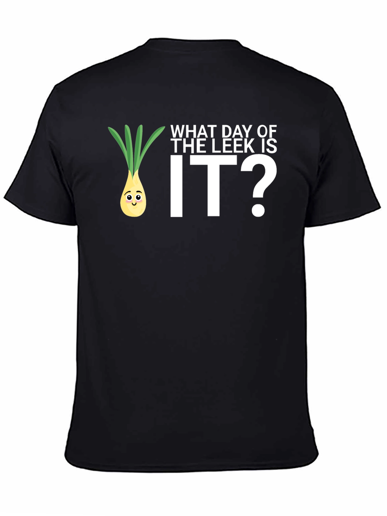 Funny What Day of the Leek is It? T-Shirt