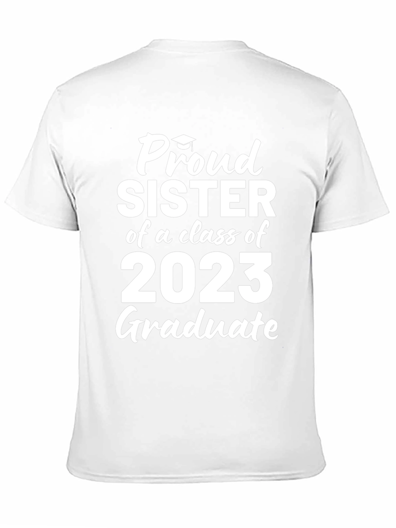 Proud Sister of a 2023 Graduate T-Shirt