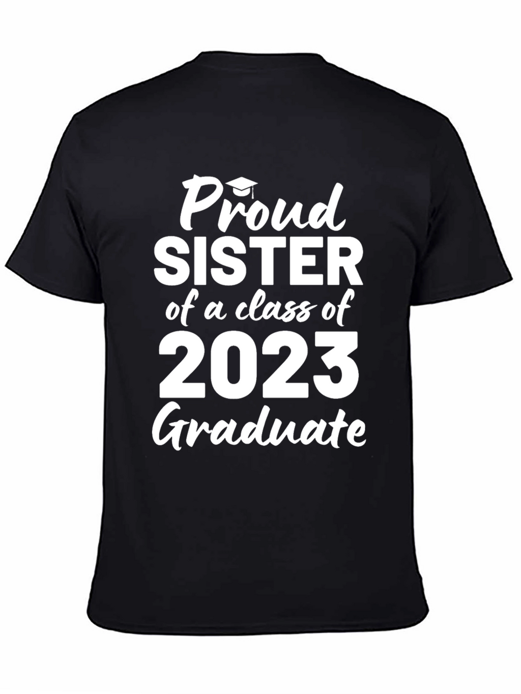 Proud Sister of a 2023 Graduate T-Shirt