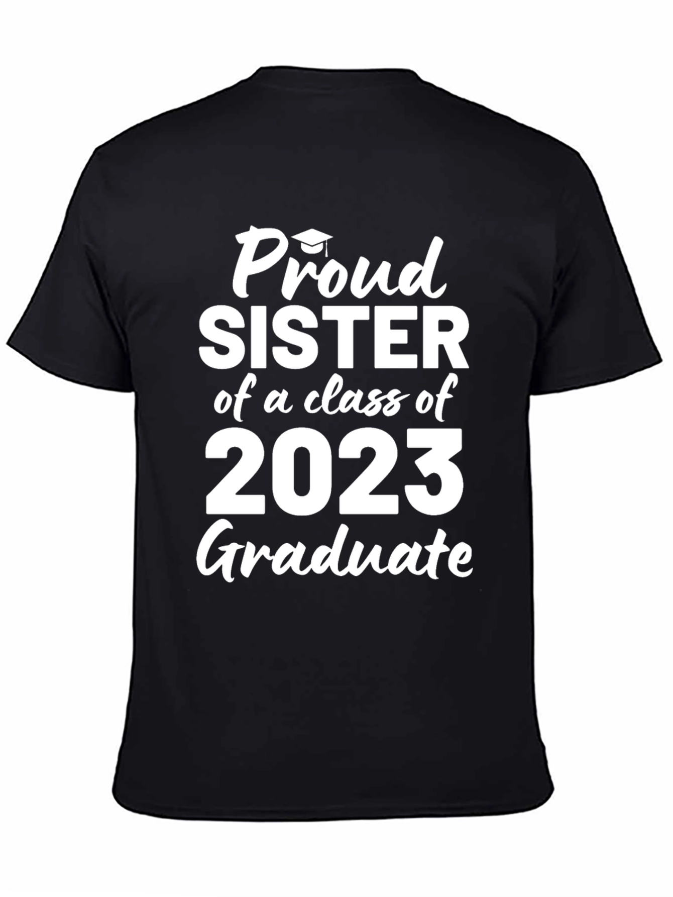 Proud Sister of a 2023 Graduate T-Shirt