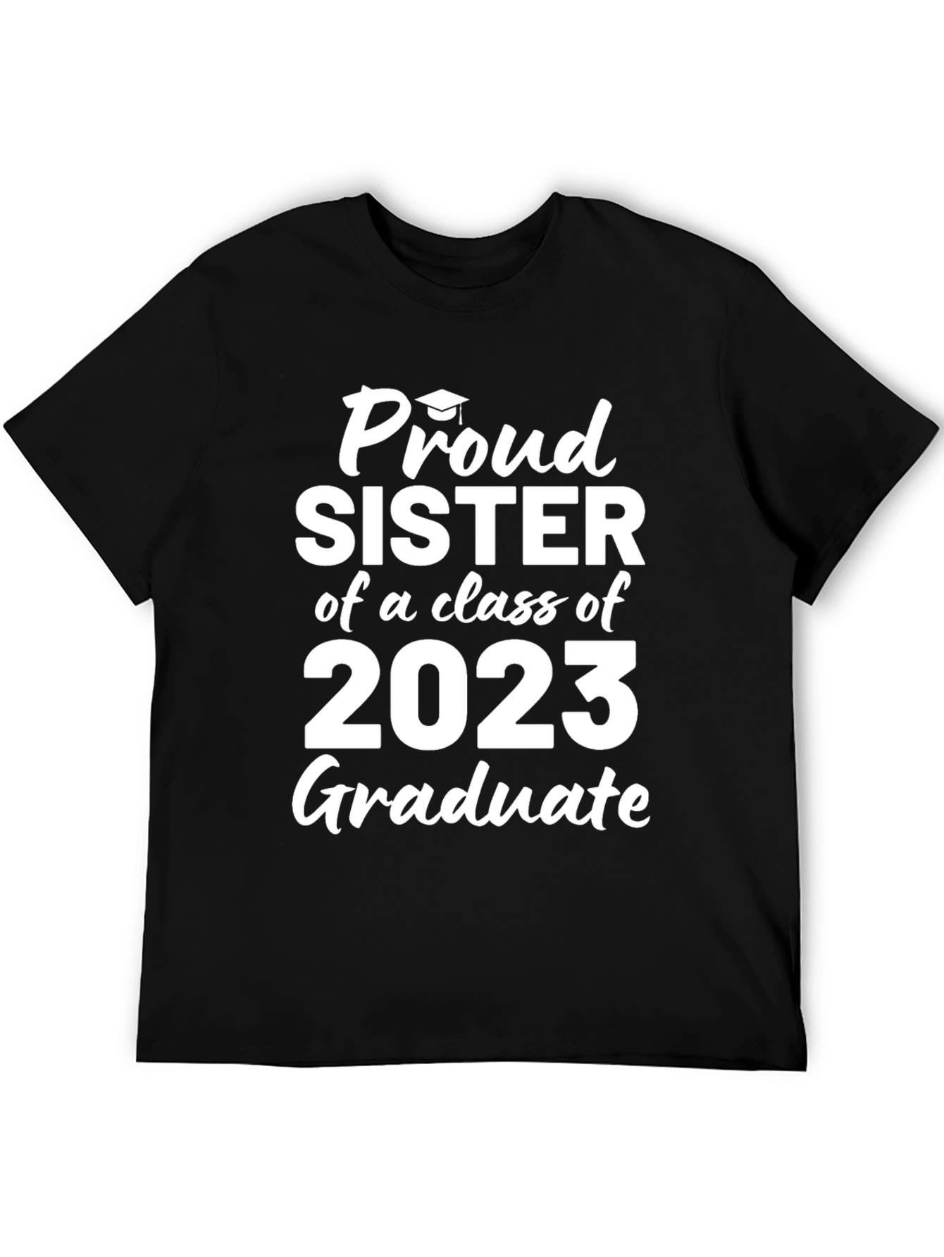 Proud Sister of a 2023 Graduate T-Shirt