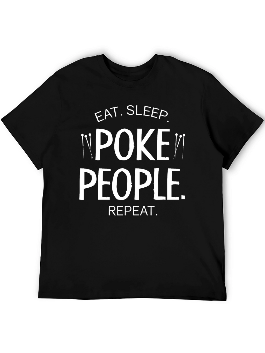 Eat Sleep Poke People Repeat Black T-Shirt