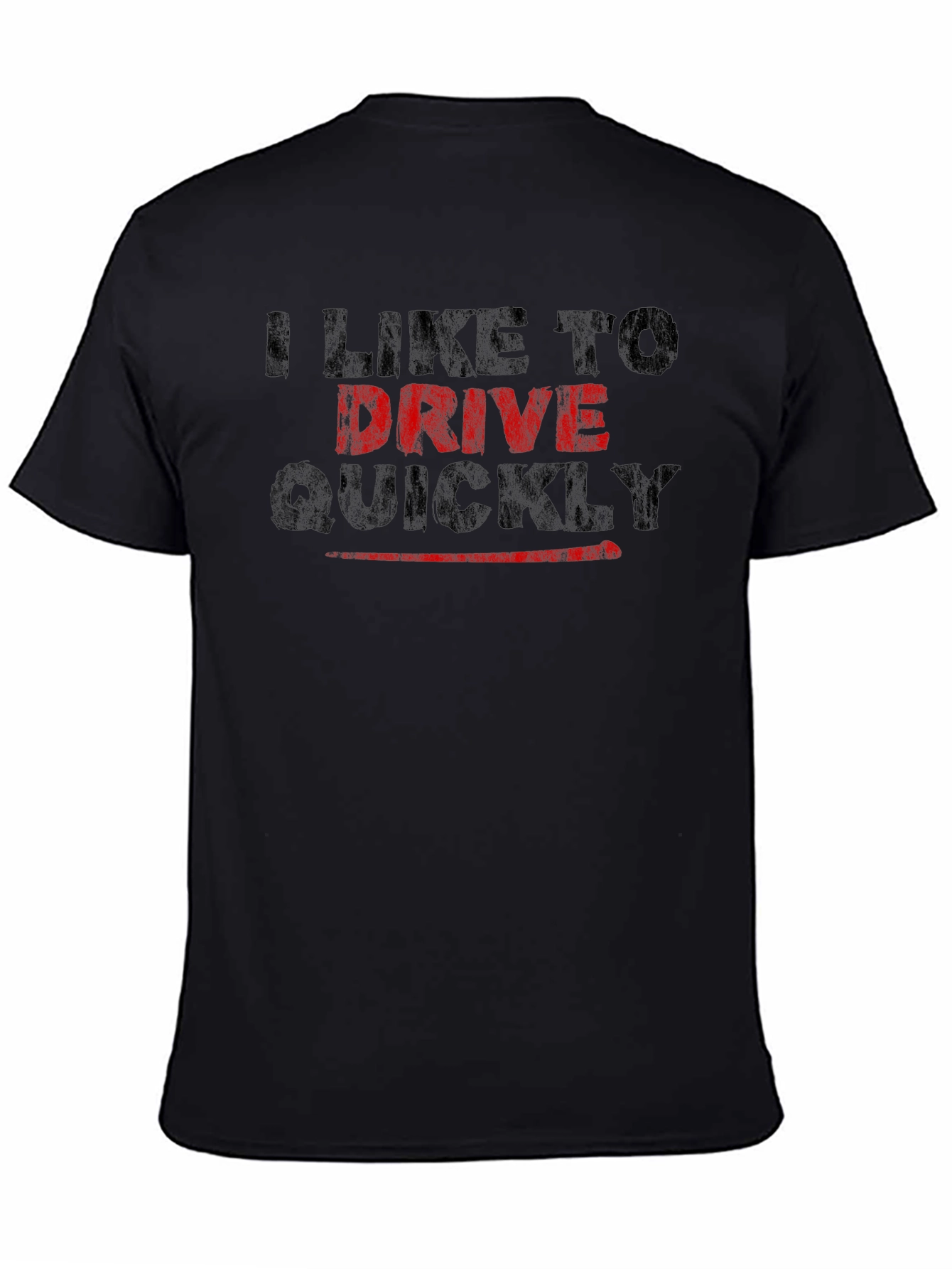 I Like to Drive Quickly T-Shirt