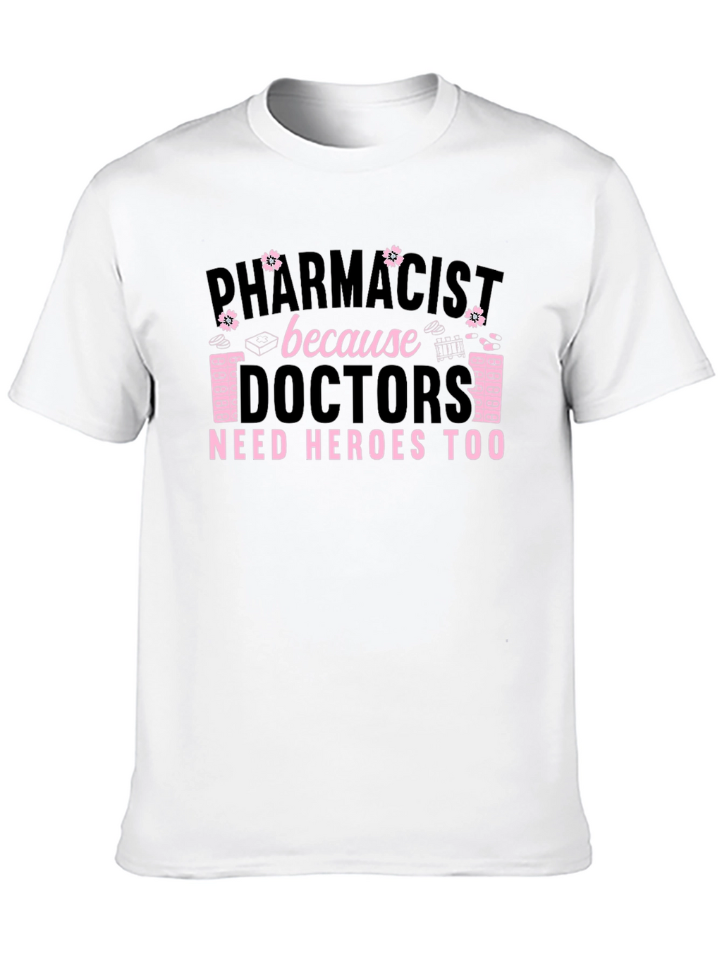 Pharmacist Hero T-Shirt