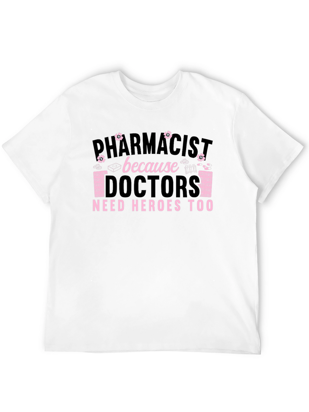 Pharmacist Hero T-Shirt