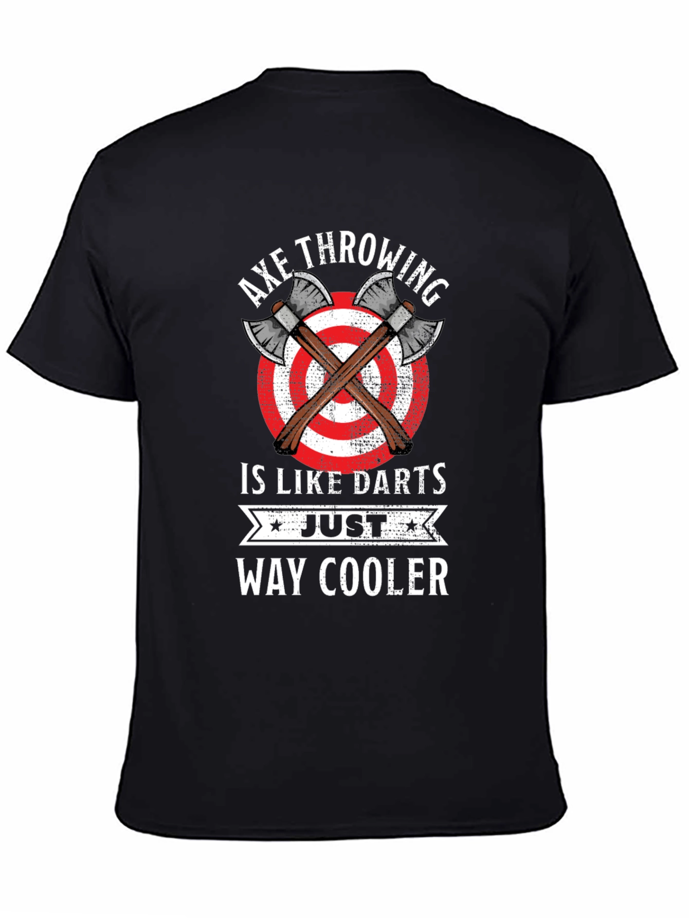 Axe Throwing Is Like Darts T-Shirt