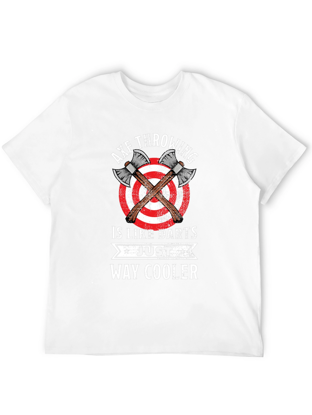 Axe Throwing Is Like Darts T-Shirt