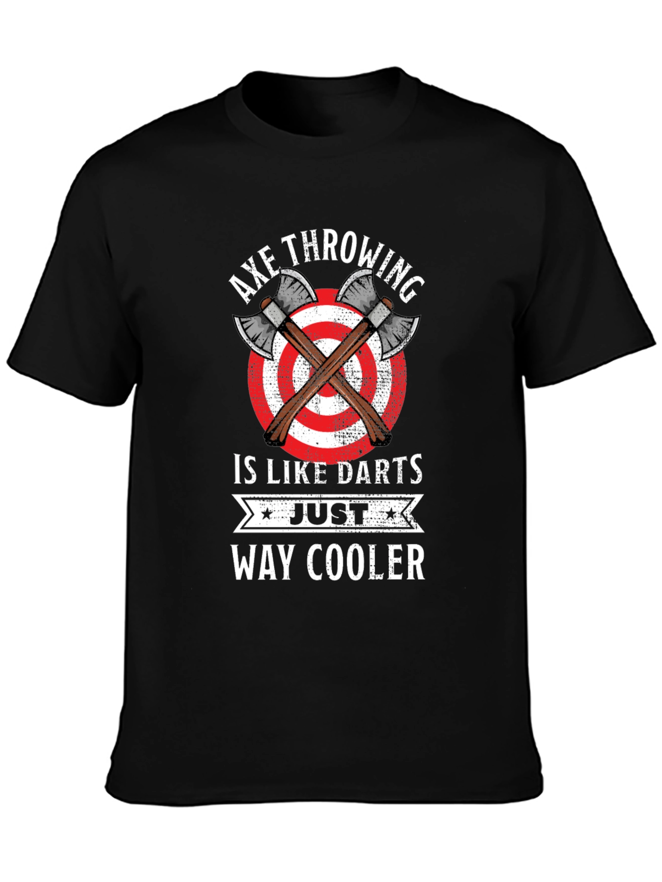 Axe Throwing Is Like Darts T-Shirt