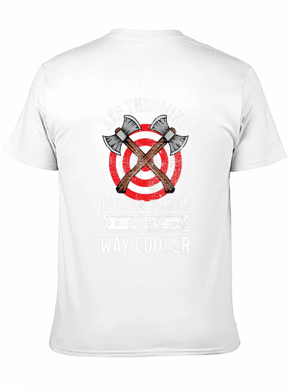 Axe Throwing Is Like Darts T-Shirt