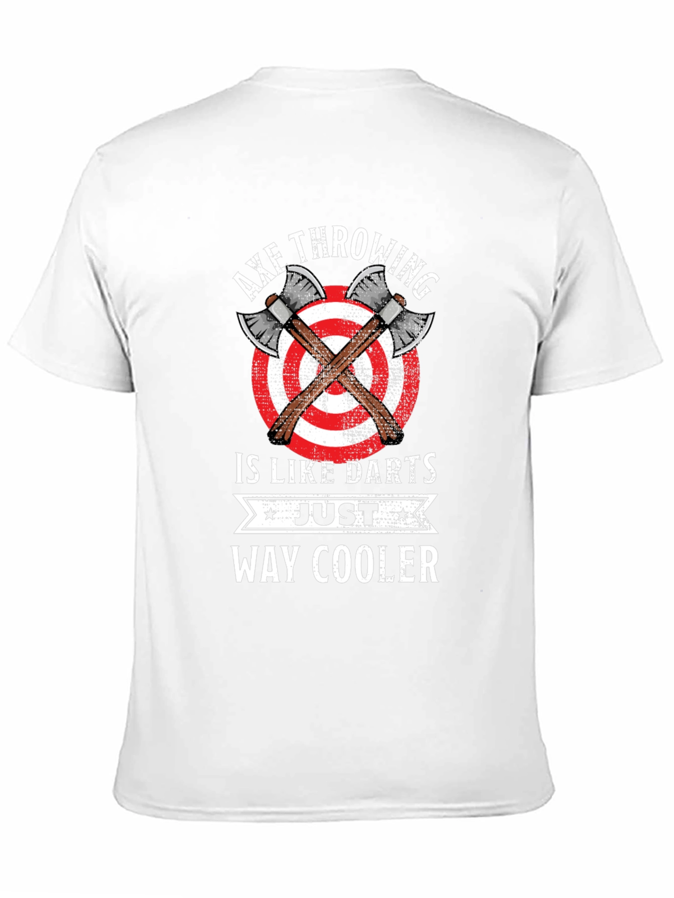 Axe Throwing Is Like Darts T-Shirt