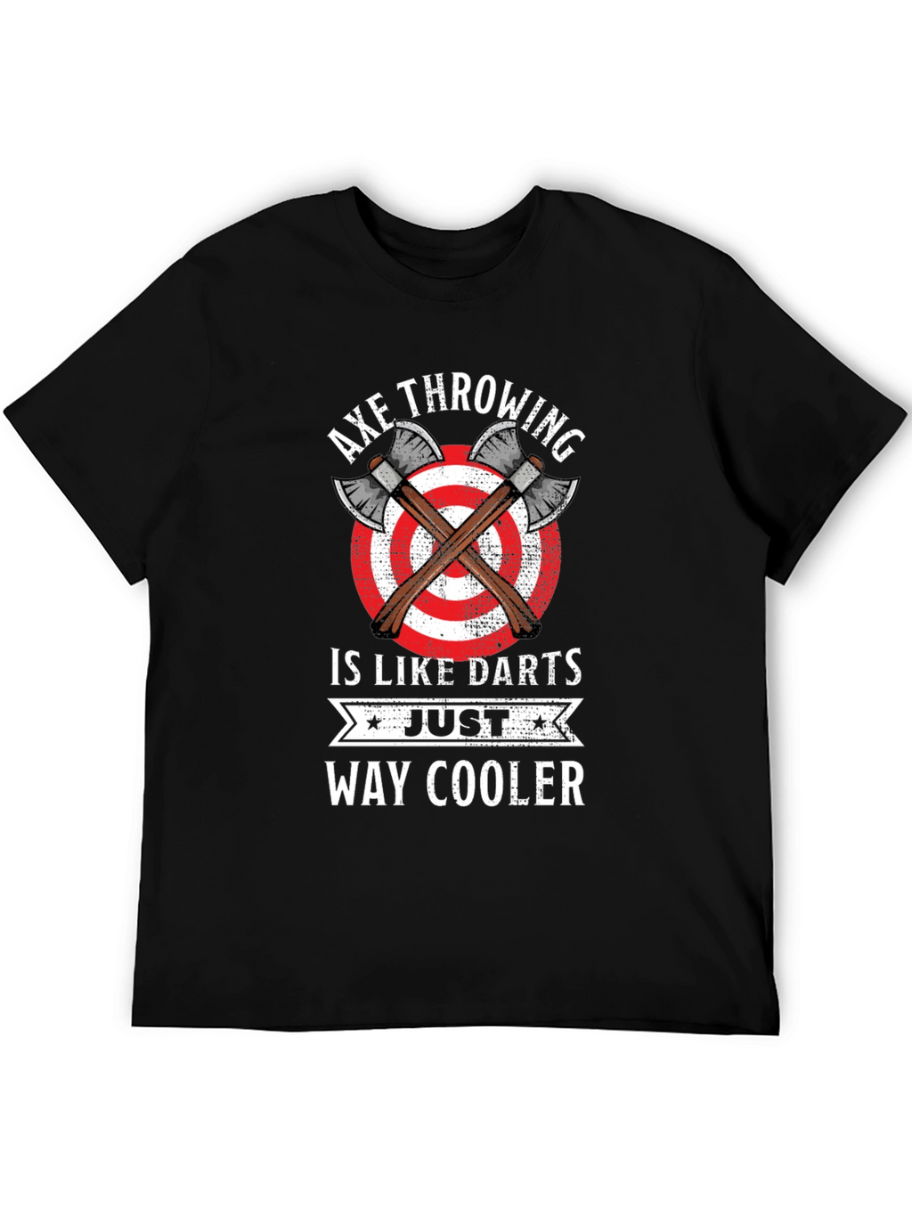 Axe Throwing Is Like Darts T-Shirt