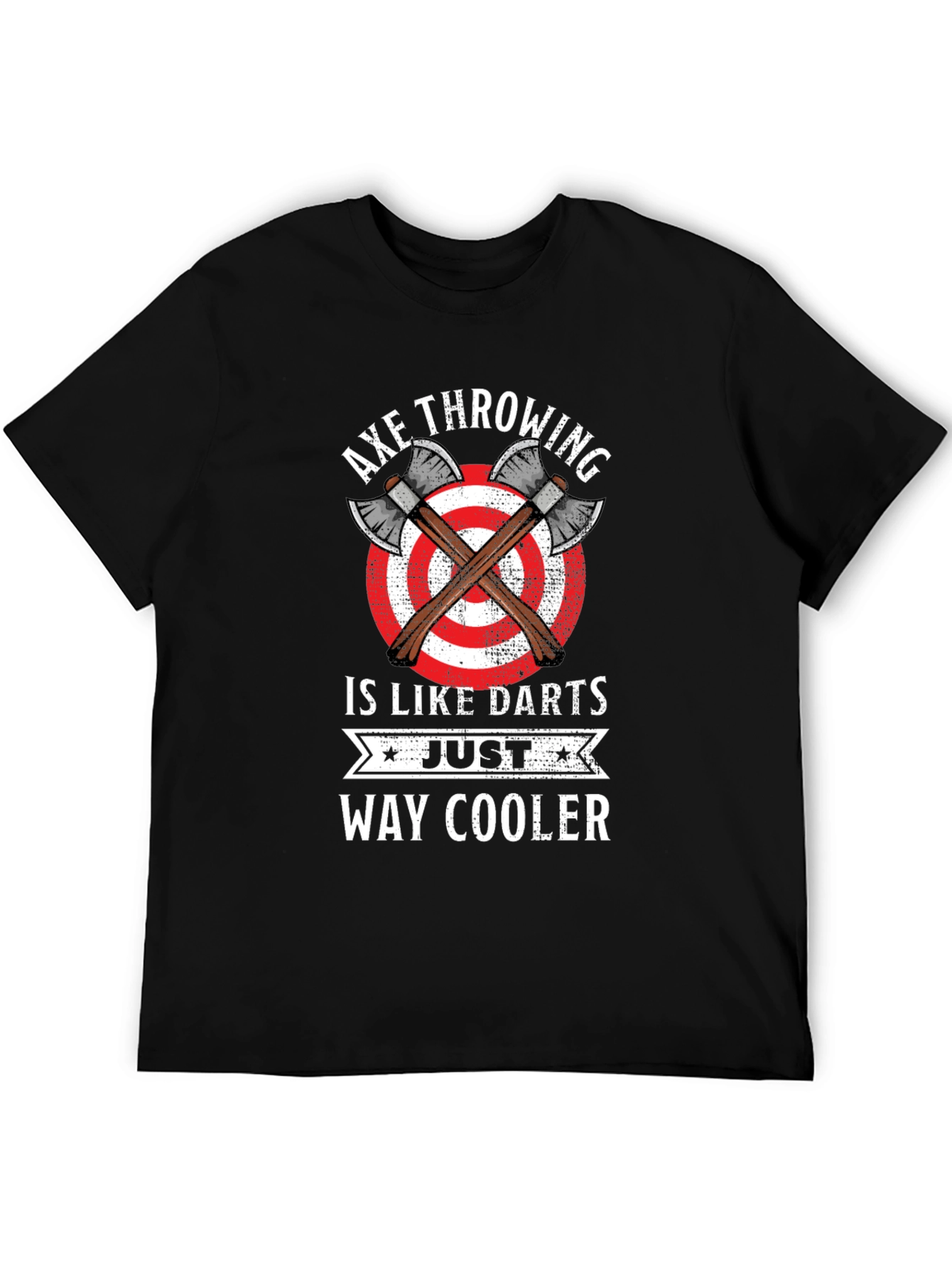 Axe Throwing Is Like Darts T-Shirt