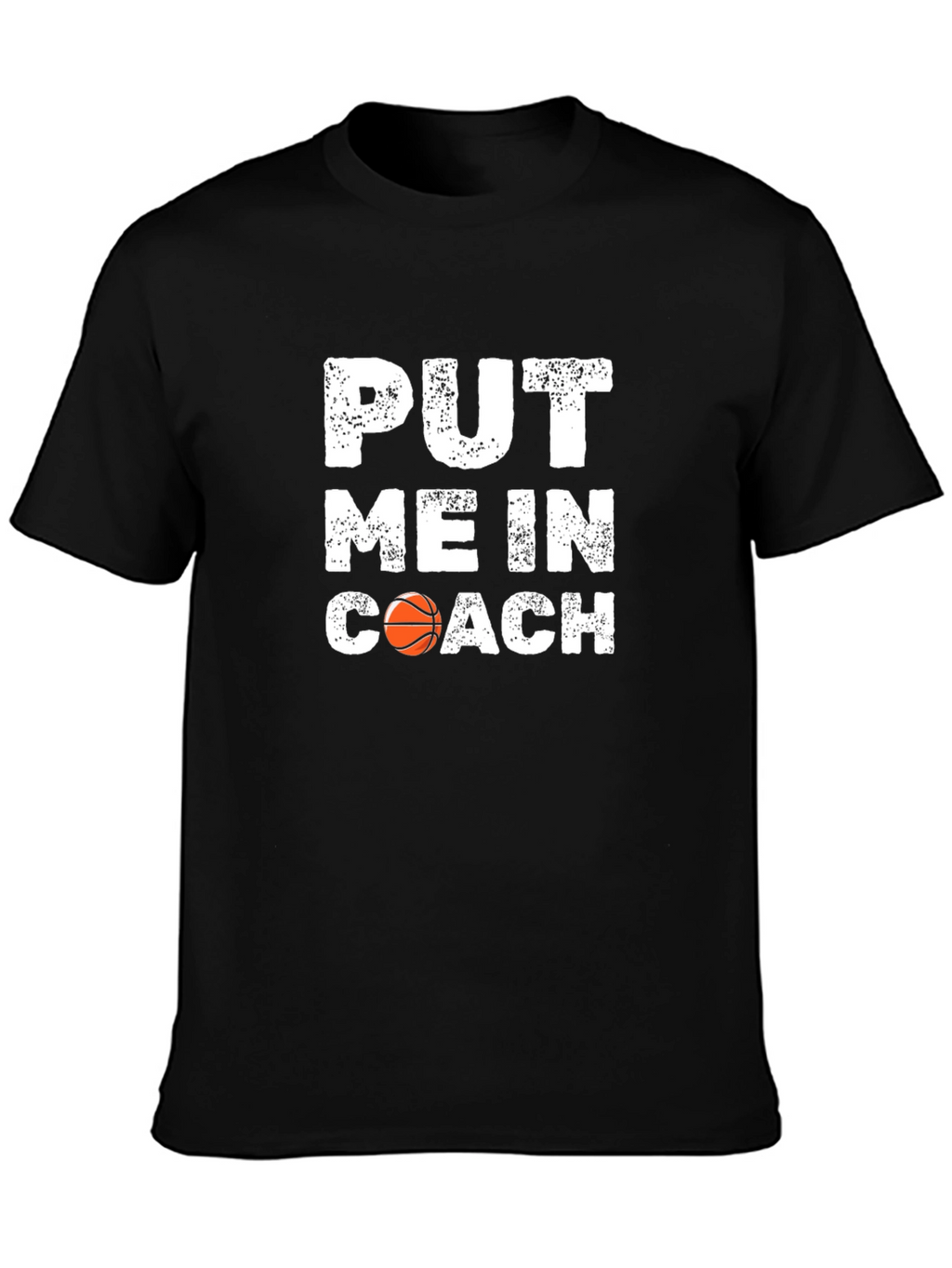 Put Me In Coach Basketball T-Shirt