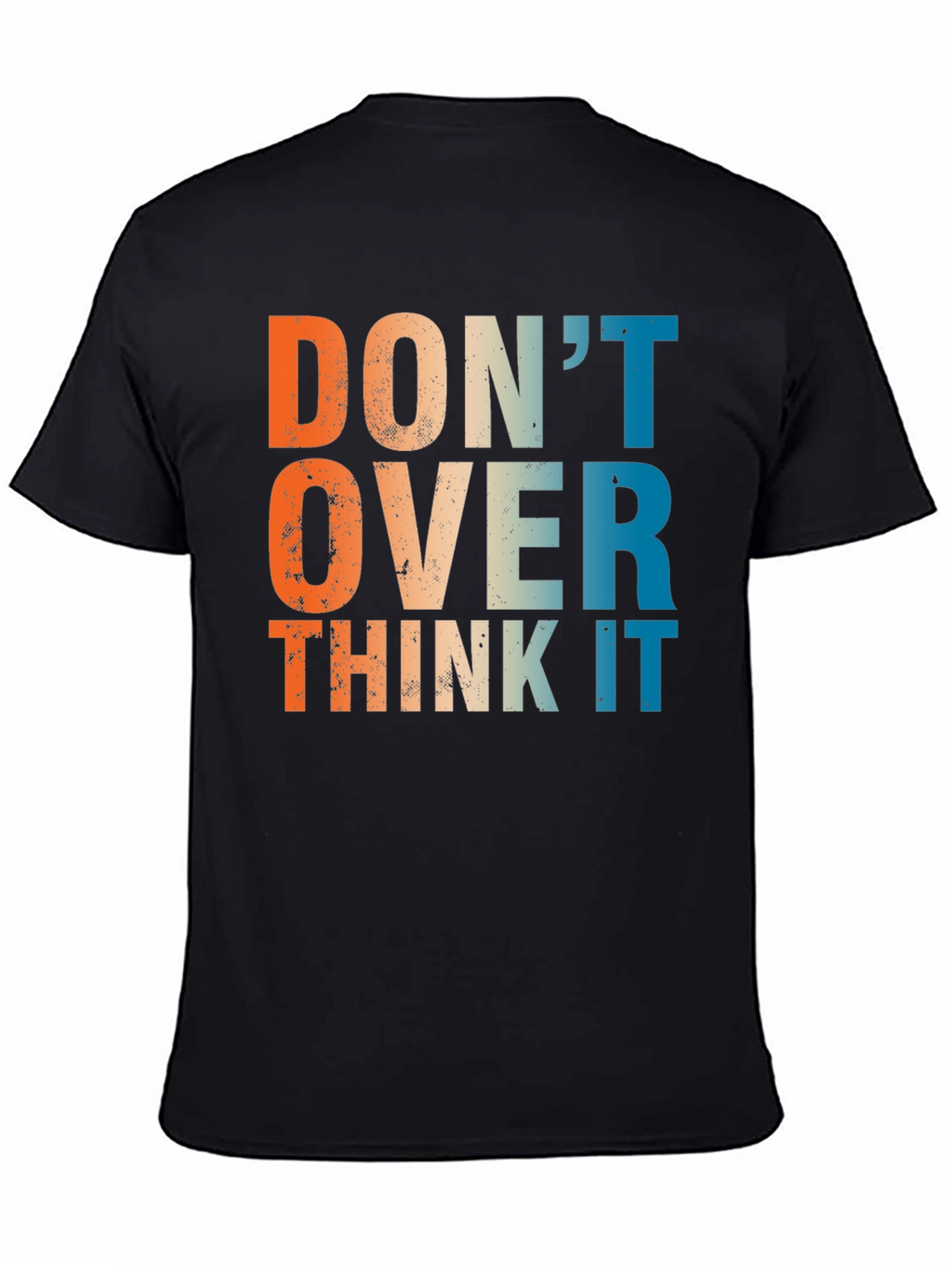 Dont Over Think It - Retro Graphic T-Shirt