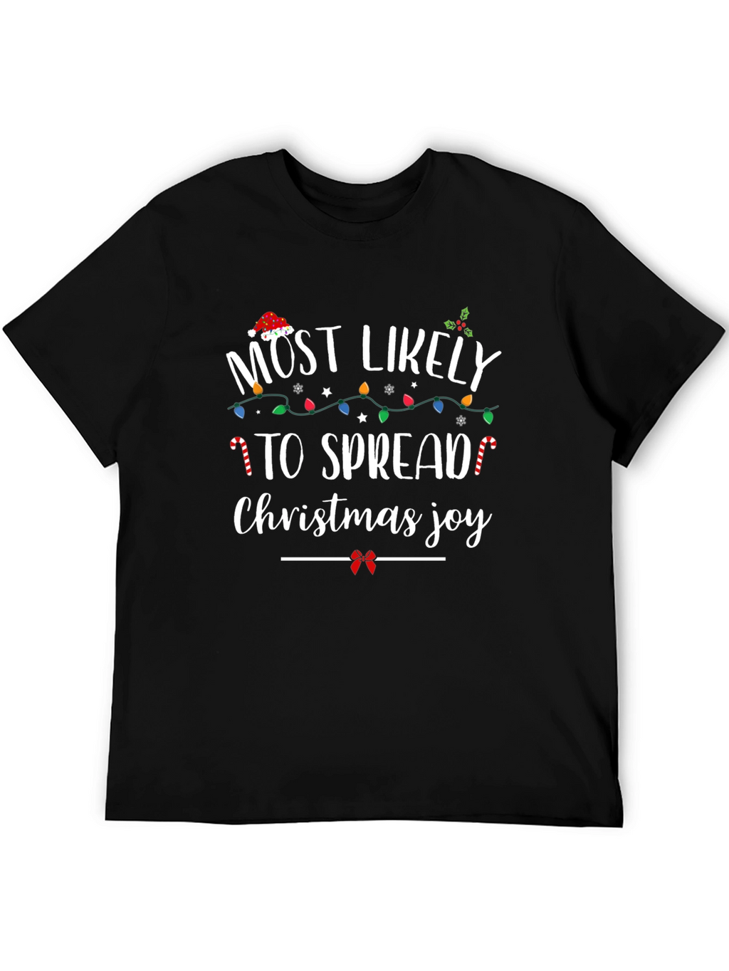 Most Likely To Spread Christmas Joy Holiday T-Shirt