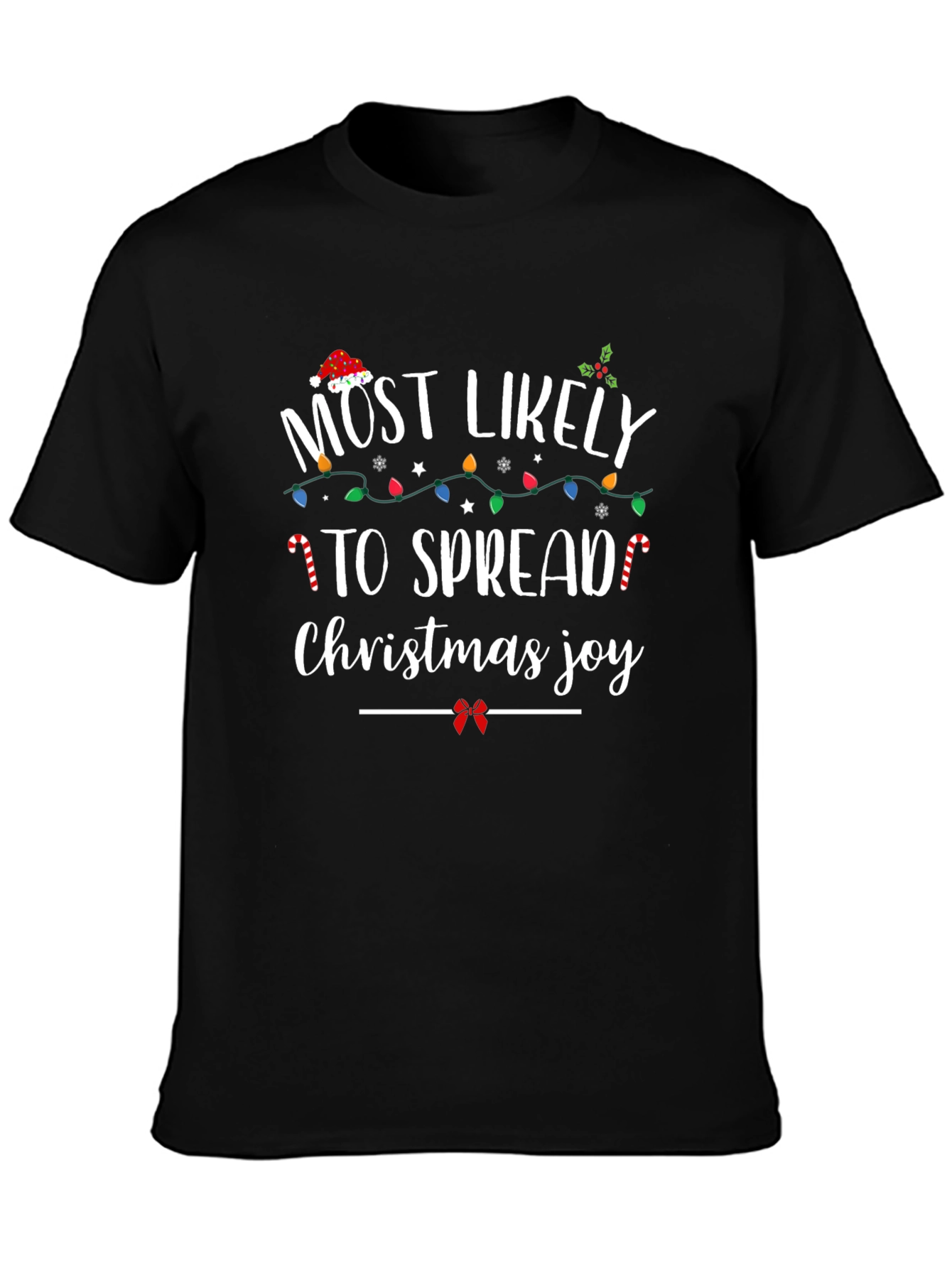Most Likely To Spread Christmas Joy Holiday T-Shirt