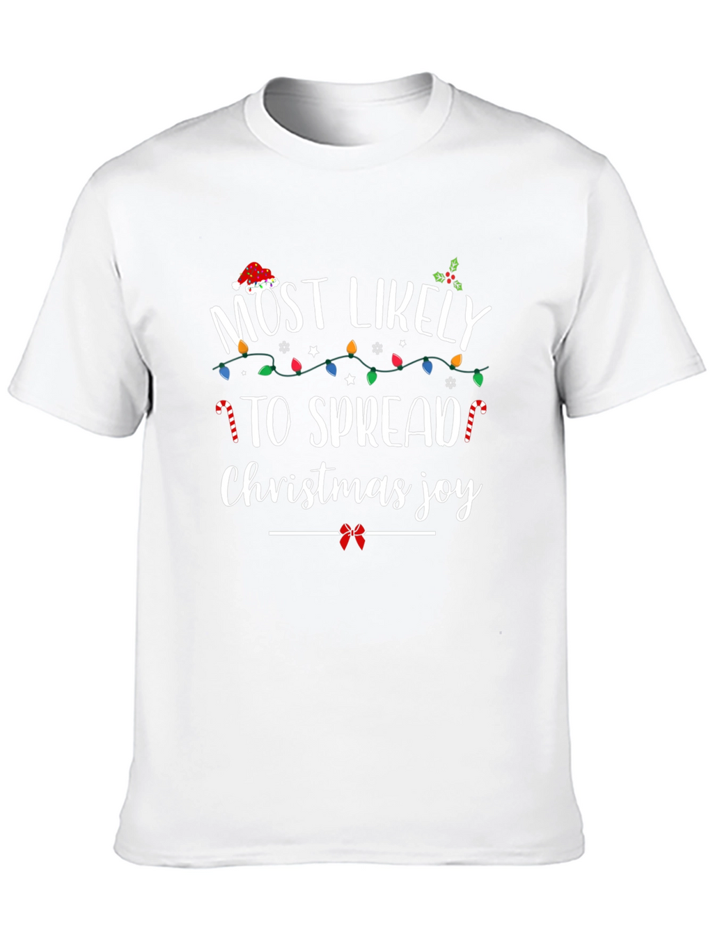Most Likely To Spread Christmas Joy Holiday T-Shirt