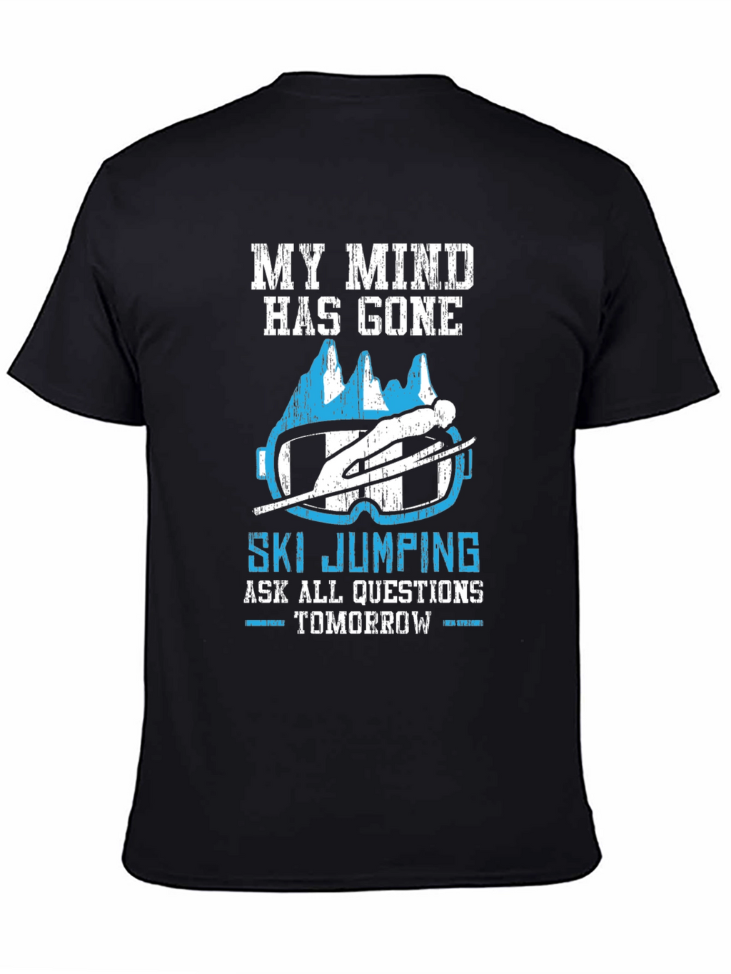 Ski Jumping Graphic Tee: My Mind Has Gone