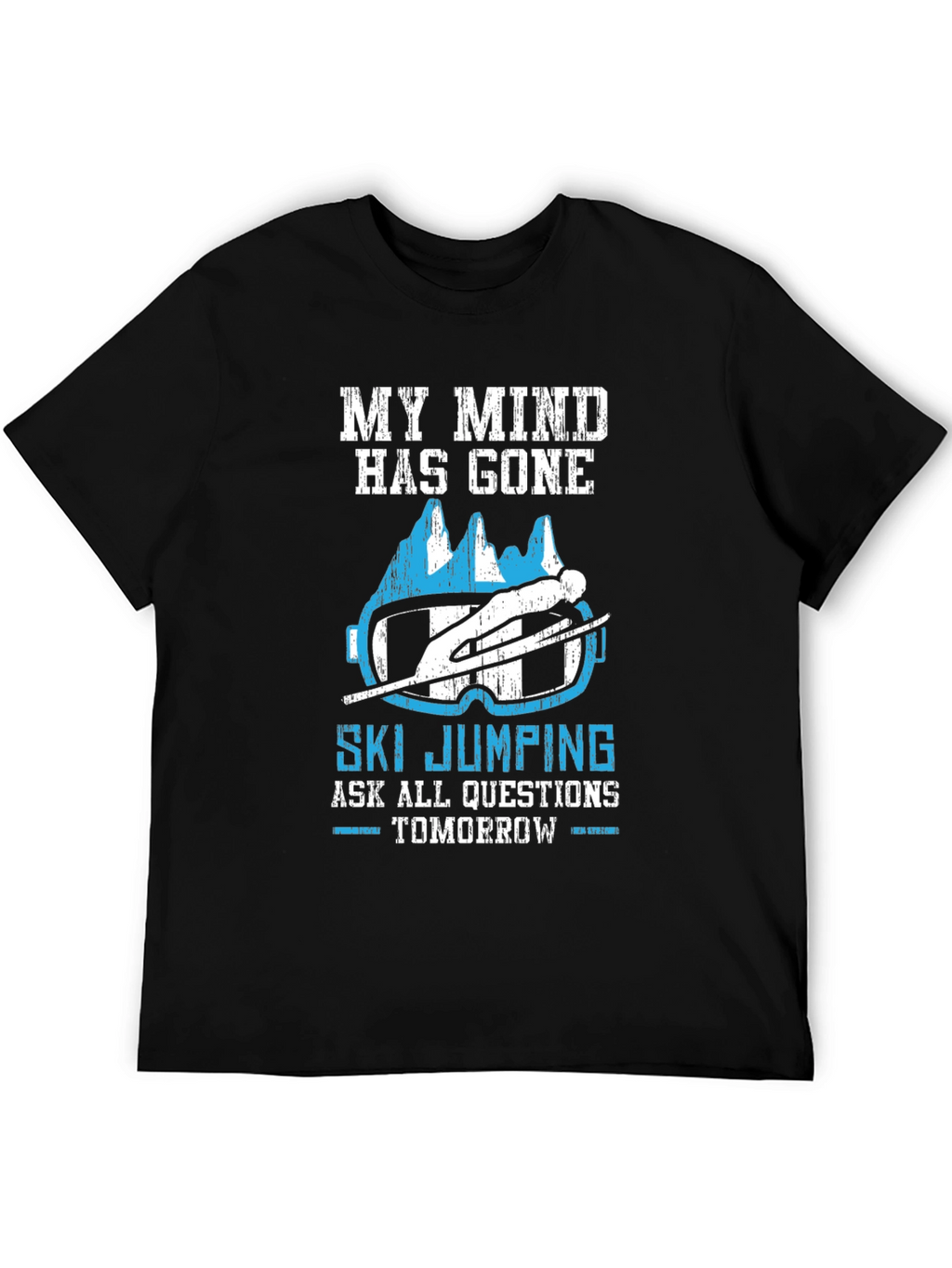 Ski Jumping Graphic Tee: My Mind Has Gone