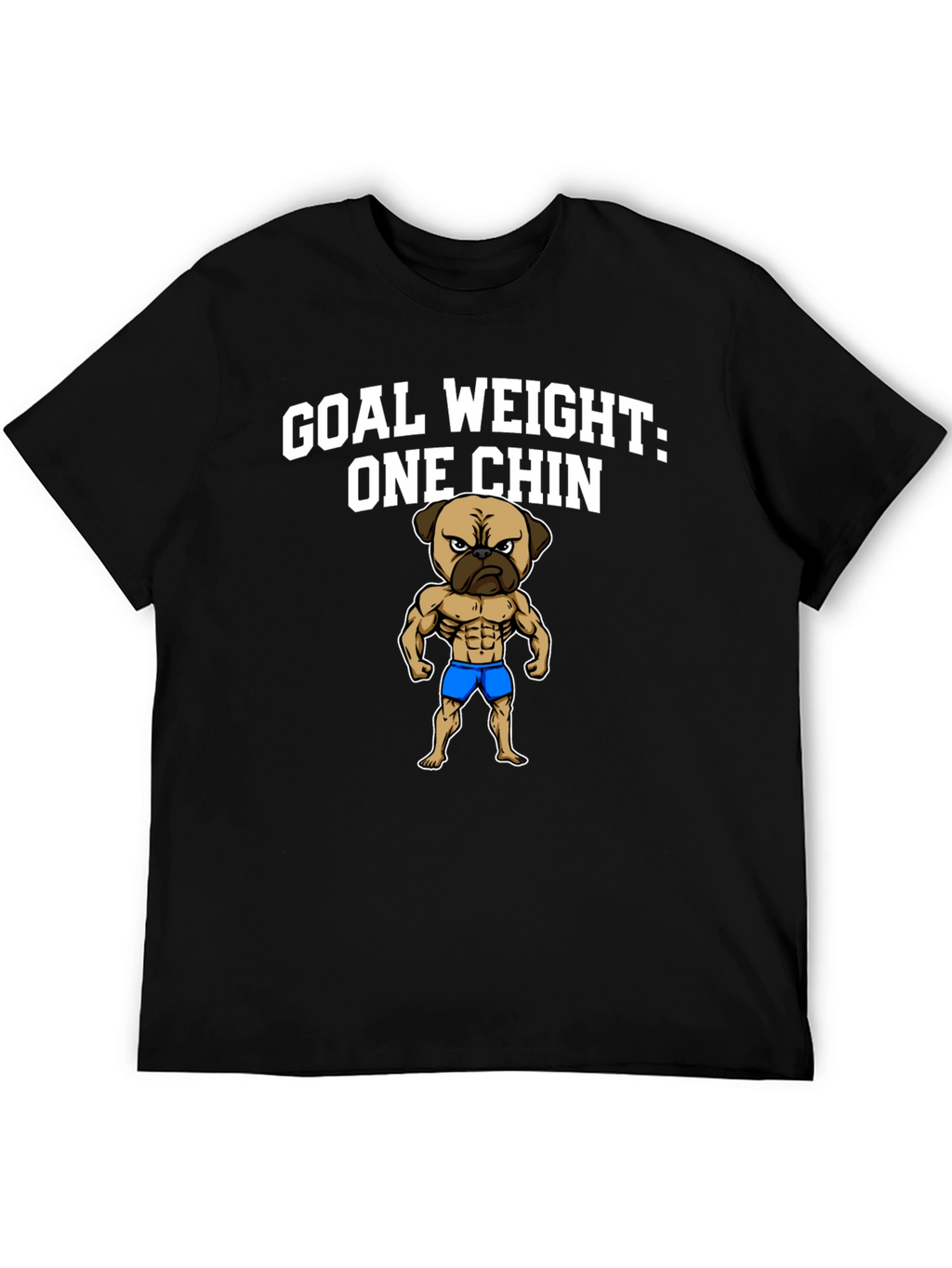 Goal Weight One Chin Pug Graphic Tee