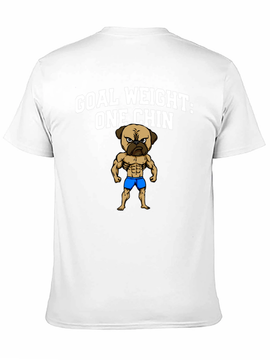 Goal Weight One Chin Pug Graphic Tee