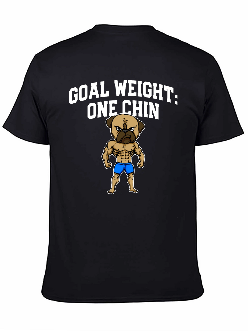 Goal Weight One Chin Pug Graphic Tee