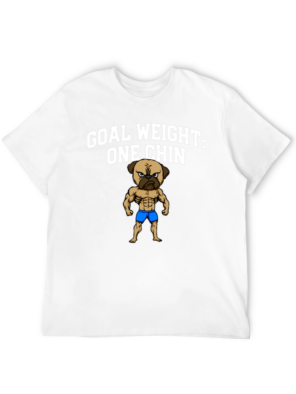 Goal Weight One Chin Pug Graphic Tee