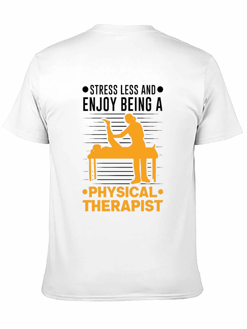 Physical Therapist T-Shirt: Stress Less & Enjoy