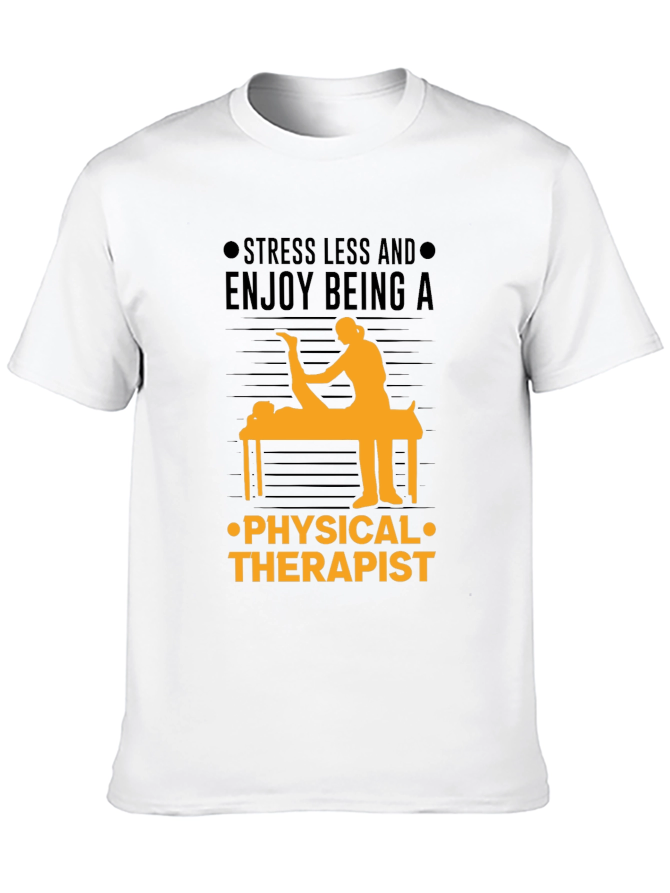 Physical Therapist T-Shirt: Stress Less & Enjoy