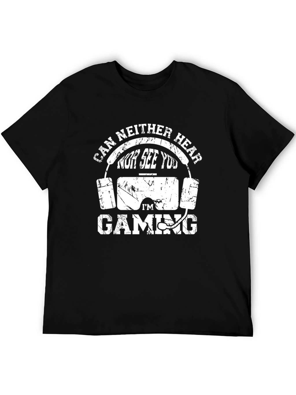 Gamer T-Shirt - Cant Hear You Im Gaming!