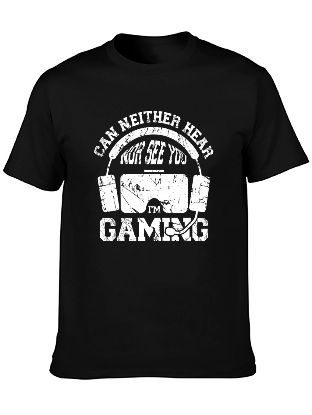 Gamer T-Shirt - Cant Hear You Im Gaming!