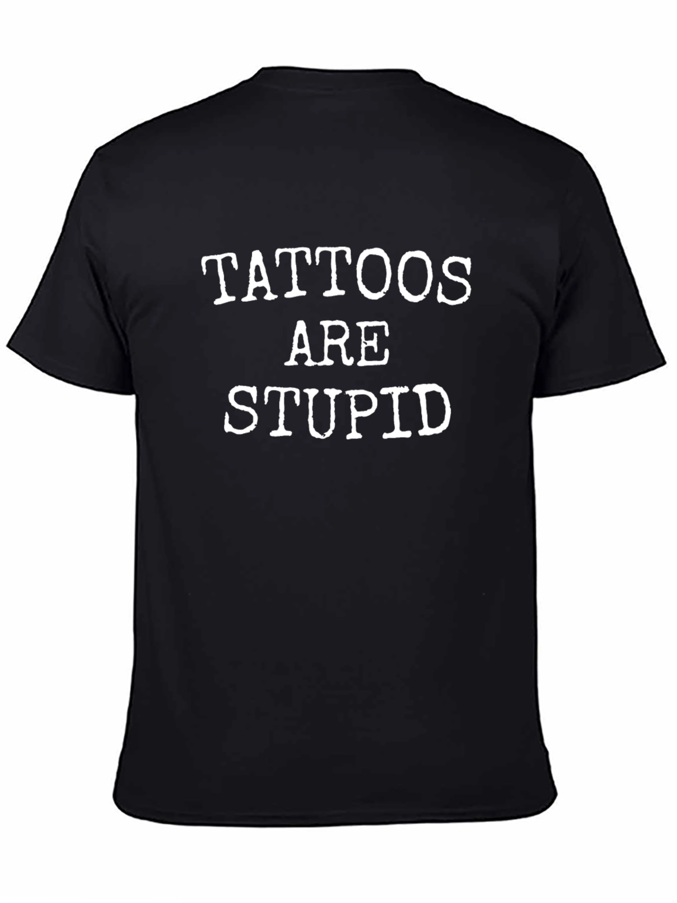 Tattoos Are Stupid Graphic Tee - Black Cotton T-Shirt