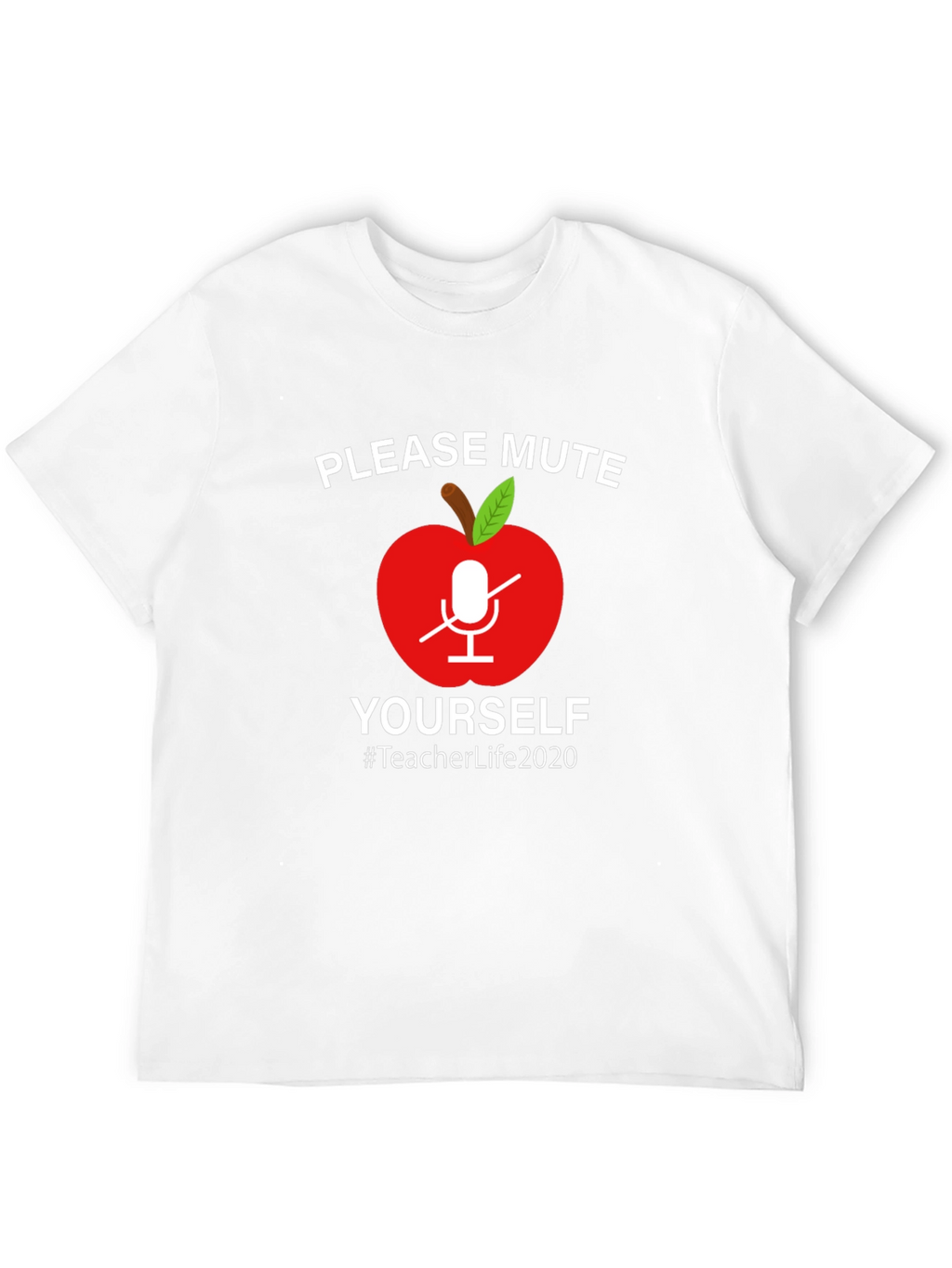 Teacher Life 2020 Mute Yourself Graphic Tee