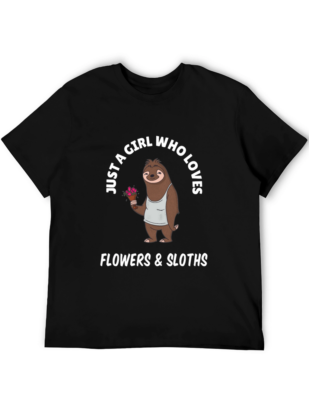 Girl Who Loves Flowers & Sloths T-Shirt