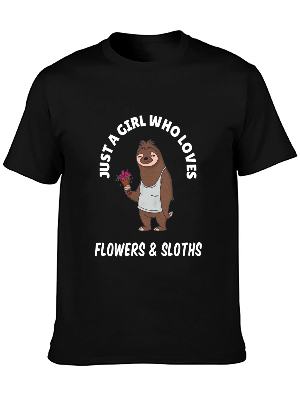 Girl Who Loves Flowers & Sloths T-Shirt
