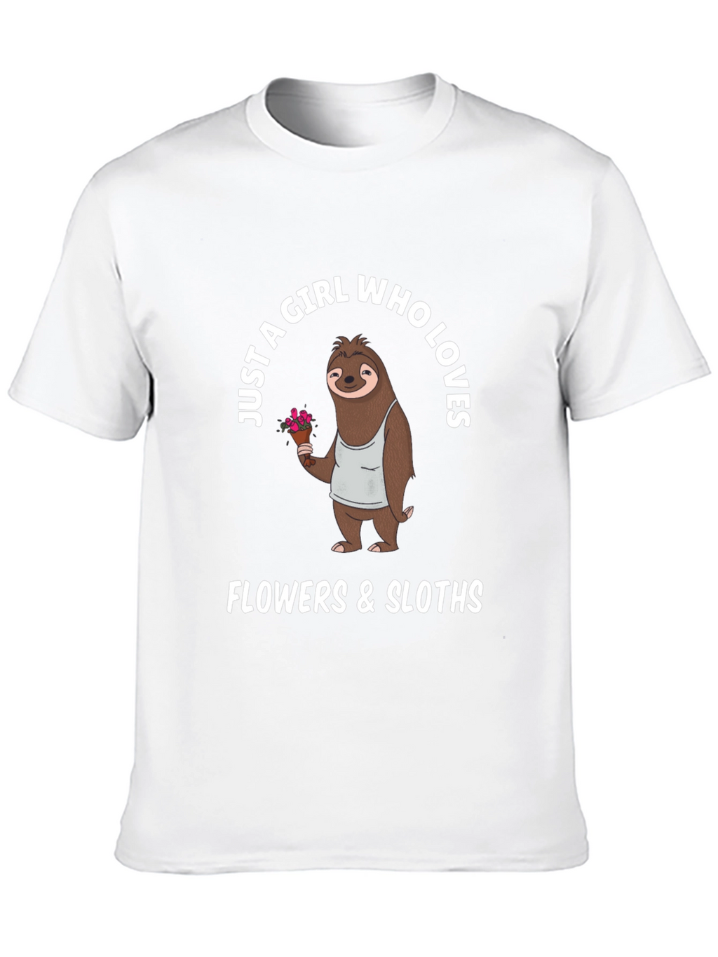 Girl Who Loves Flowers & Sloths T-Shirt