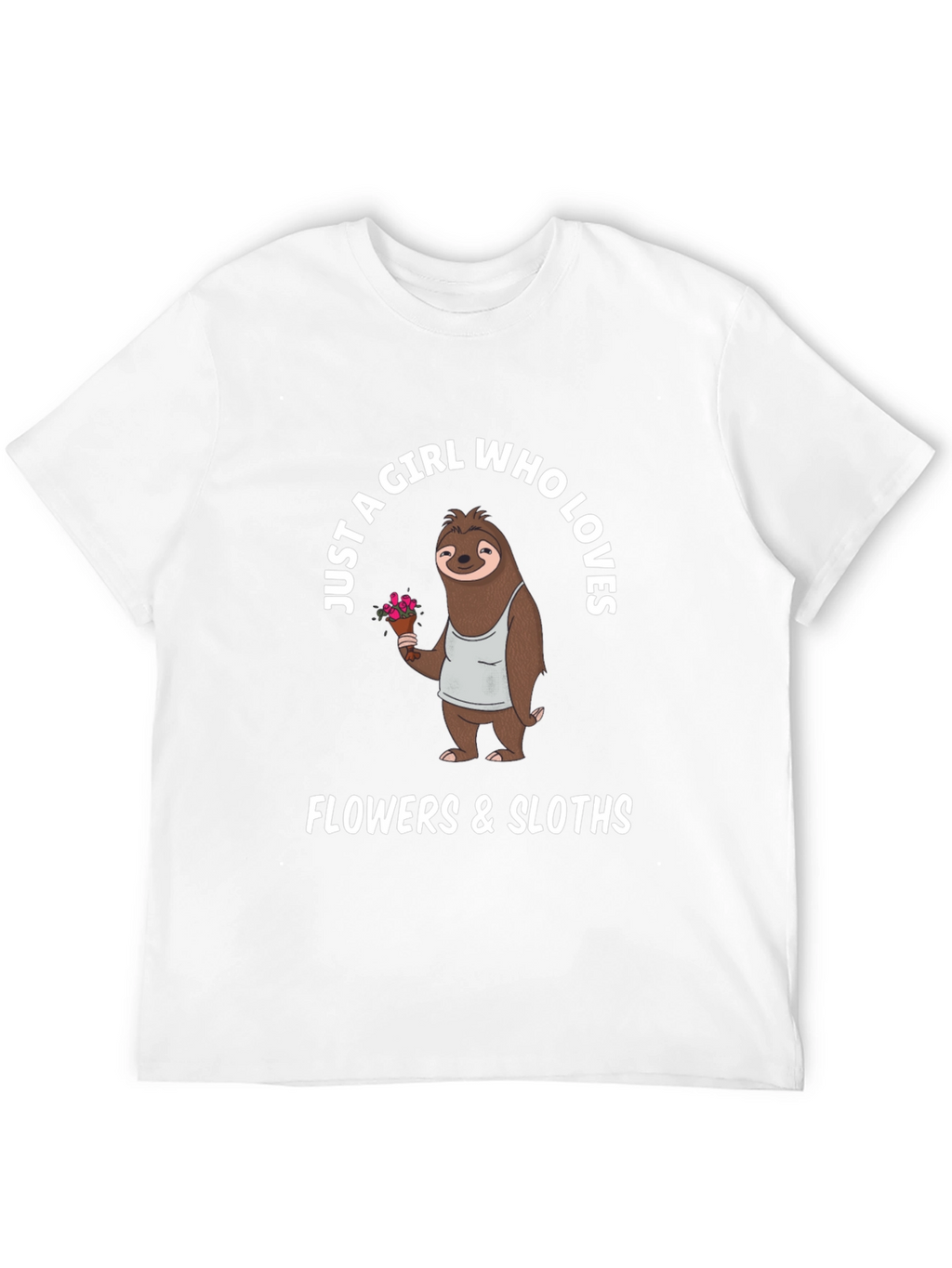 Girl Who Loves Flowers & Sloths T-Shirt