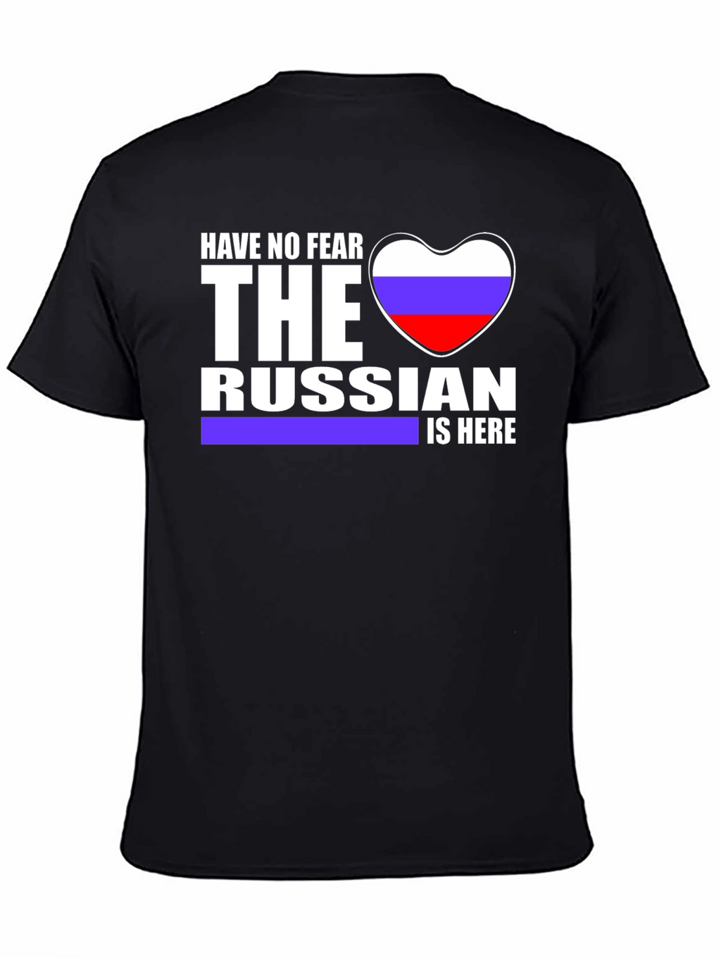 Have No Fear The Russian Is Here T-Shirt