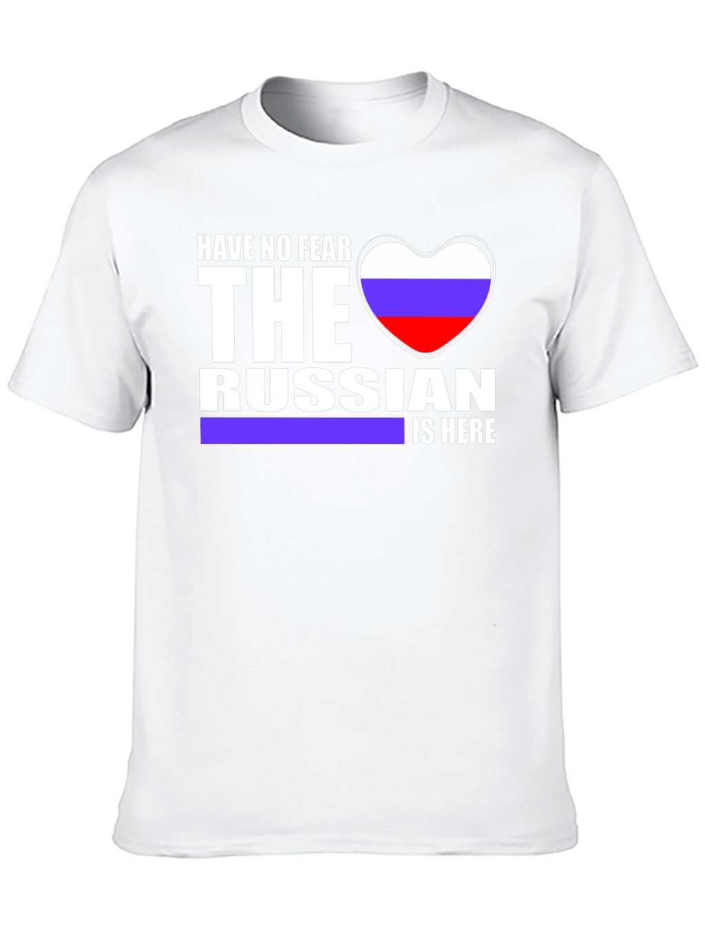 Have No Fear The Russian Is Here T-Shirt