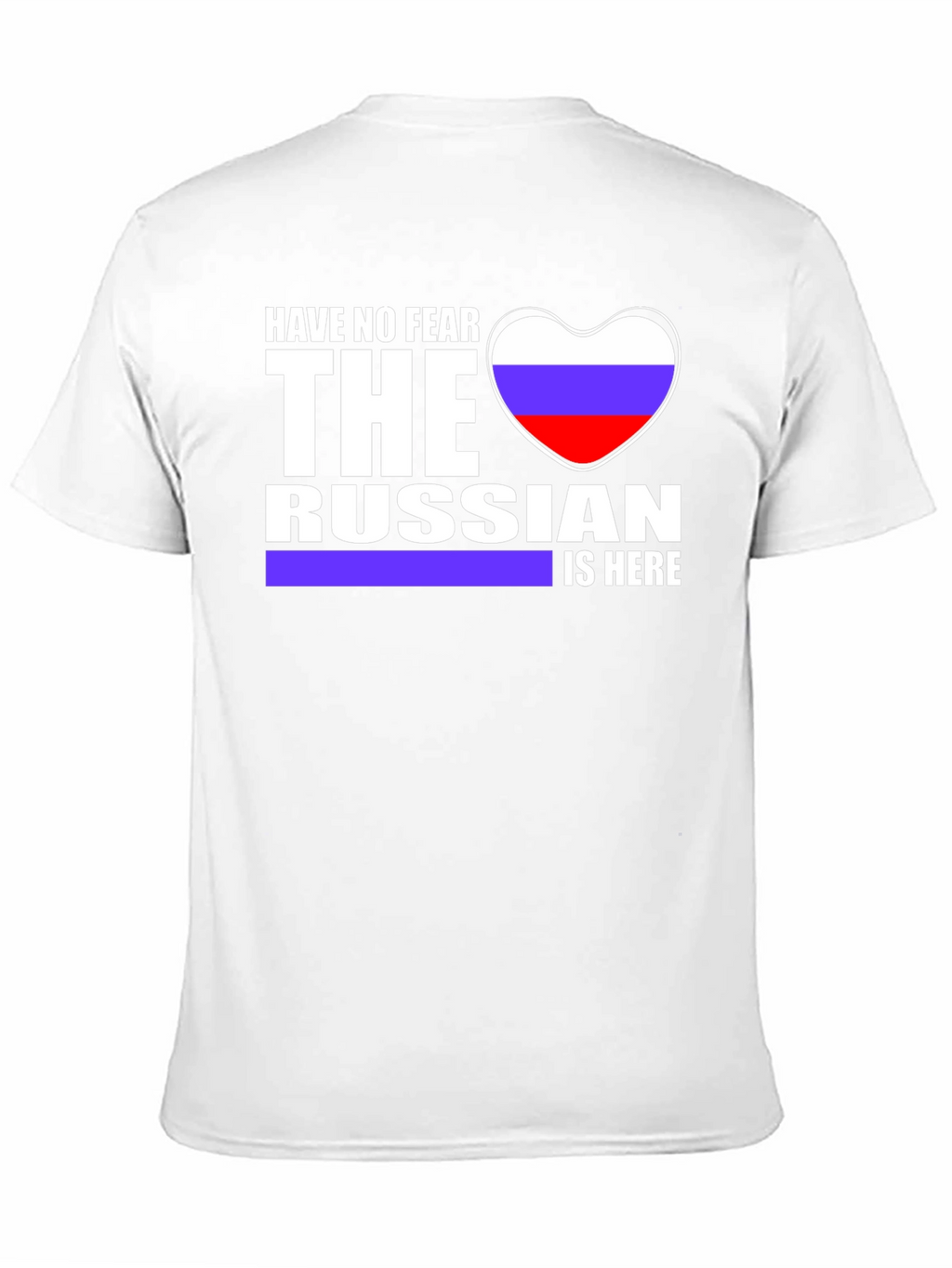 Have No Fear The Russian Is Here T-Shirt