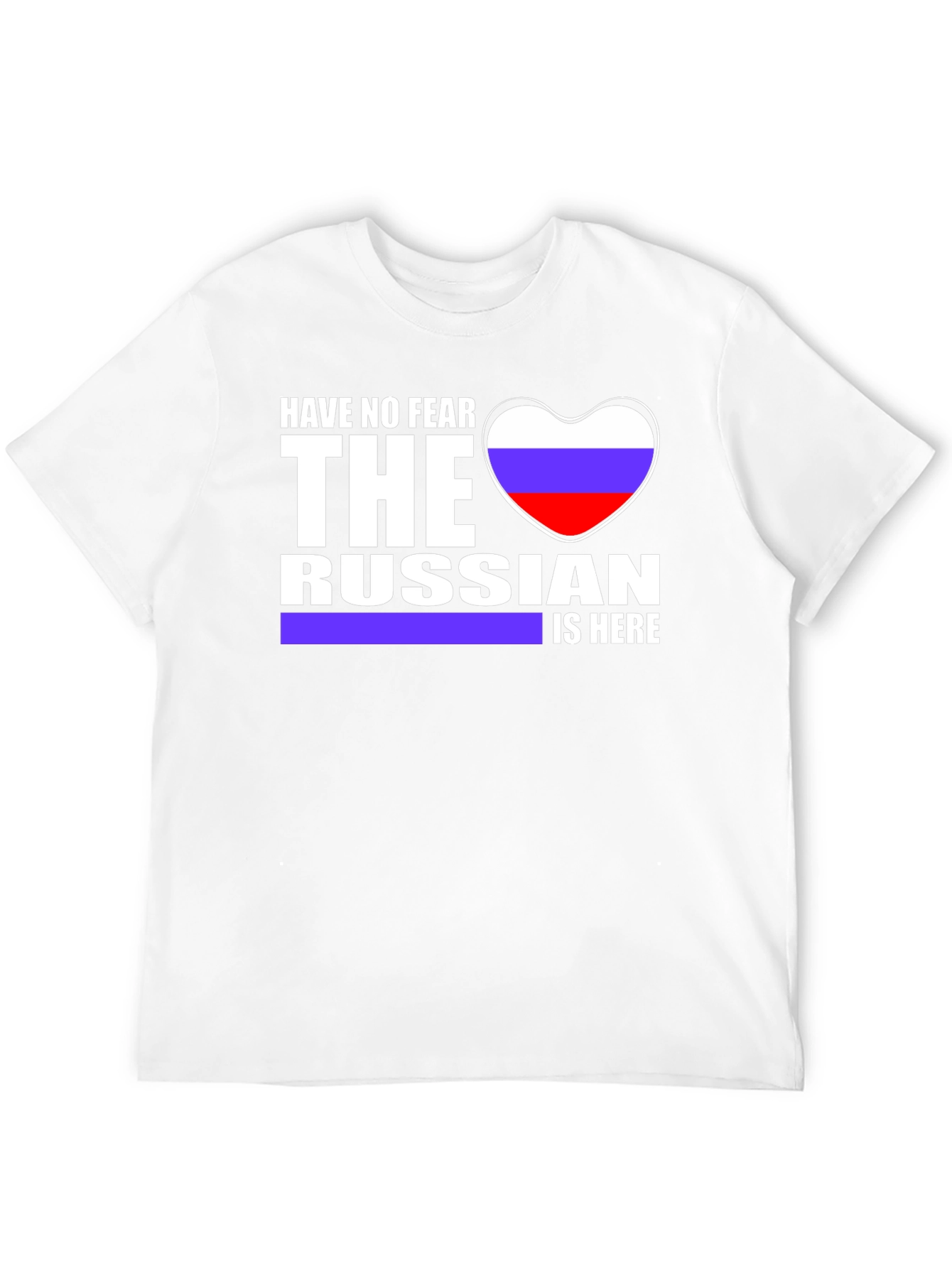Have No Fear The Russian Is Here T-Shirt
