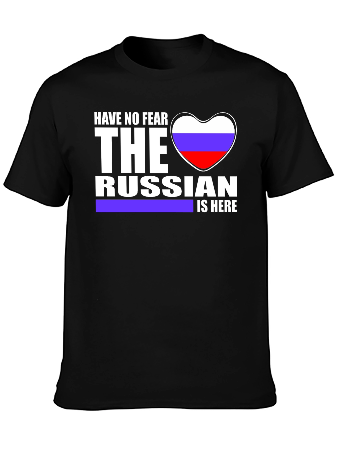 Have No Fear The Russian Is Here T-Shirt